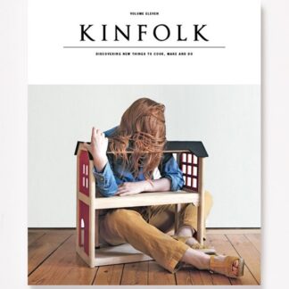 KINFOLK Volume Eleven / 11 The Home Issue