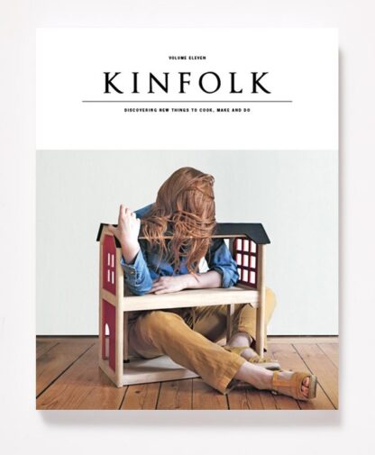 KINFOLK Volume Eleven / 11 The Home Issue