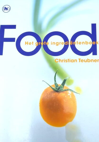 Food - Het Grote Ingrediëntenboek - Christian Teubner