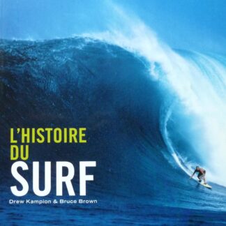 L'Histoire du Surf - Drew Kampion & Bruce Brown