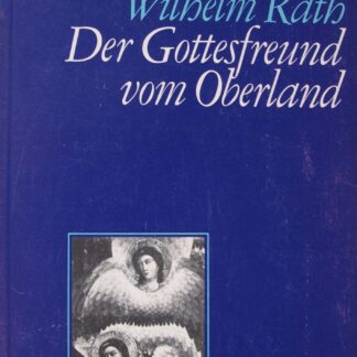 Der Gottesfreund vom Oberland - Wilhelm Rath