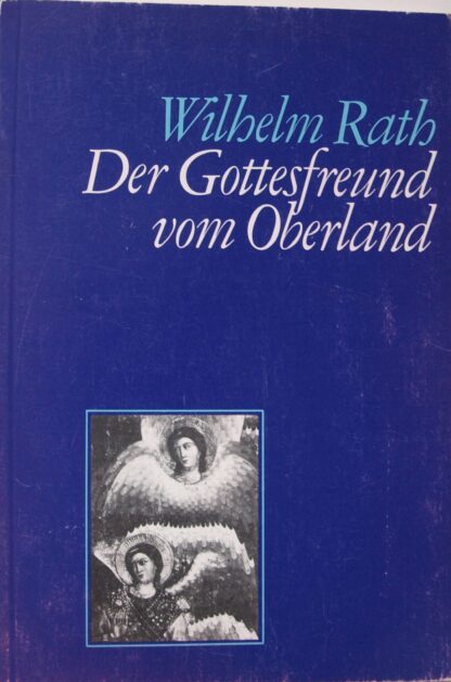 Der Gottesfreund vom Oberland - Wilhelm Rath