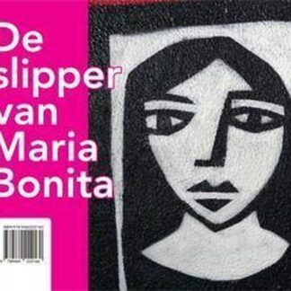 De Slipper van Maria Bonita - Liesbet Ruben & Babette van Ogtrop