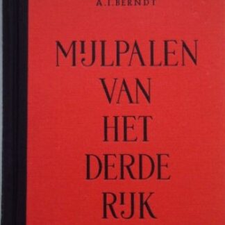 Mijlpalen van het Derde Rijk - A.I. Berndt