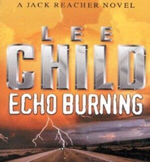 Echo Burning - Lee Child