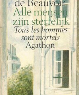 Alle mensen zijn sterfelijk - Simone de Beauvoir