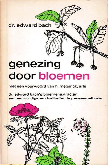 Genezing door bloemen - Dr. Edward Bach