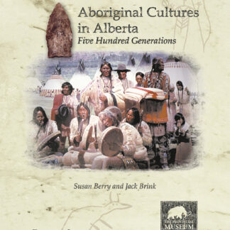 - Susan Berry & Jack BrinkAboriginal Cultures in Alberta
