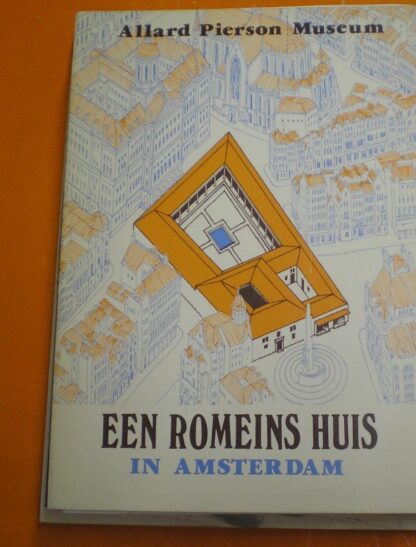 Een Romeins Huis in Amsterdam - Allard Pierson Museum