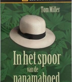 In Het Spoor Van De Panamahoed - Tom Miller