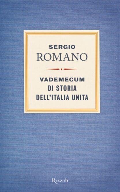 Vademecum di Storia dell'Italia Unita - Sergio Romano