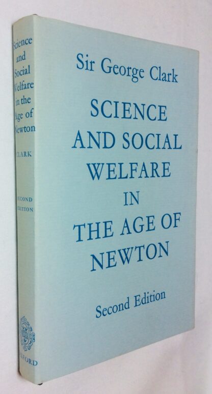 Science And Social Welfare In The Age Of Newton - Sir George Clark