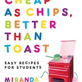 Cheap as Chips, Better than Toast - Miranda Chearer
