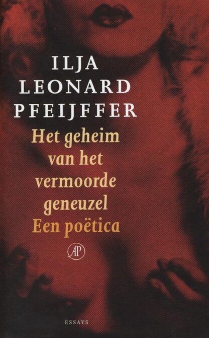 Het geheim van het vermoorde geneuzel - Ilja Leonard Pfeijffer