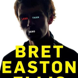 Less Than Zero - Bret Easton Ellis