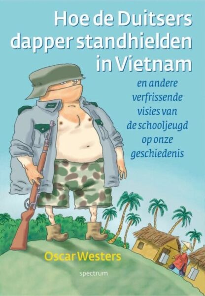 Hoe de Duitsers Dapper Standhielden in Vietnam - Oscar Westers