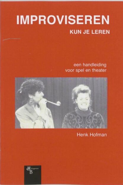 Improviseren Kun Je Leren - Henk Hofman