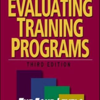Evaluating Training Programs - The Four Levels [Third Edition] - Kirkpatrick