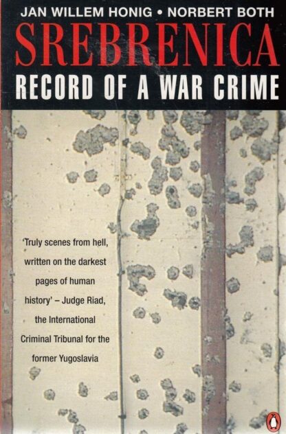 Srebrenica - Record of a War Crime - Jan Willem Honig & Norbert Both