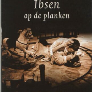 Ibsen op de planken - Rob van der Zalm