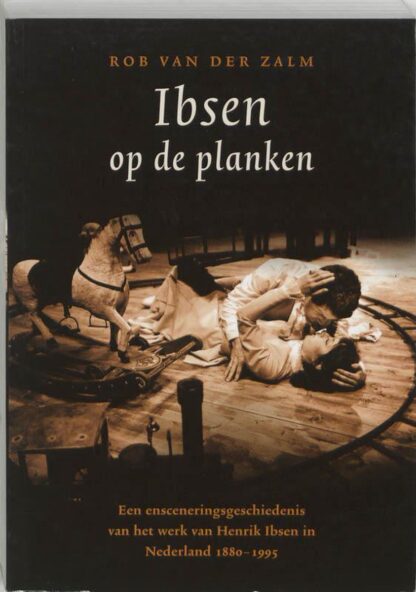 Ibsen op de planken - Rob van der Zalm