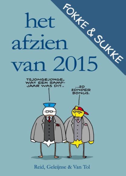 Fokke & Sukke: Het afzien van 2015 - Reid, Geleijnse & Van Tol