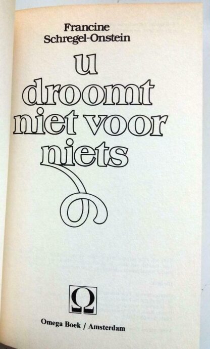 U droomt niet voor niets