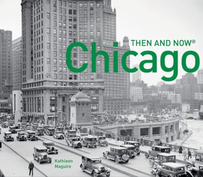 Chicago Then and Now - Kathleen Maguire