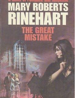 The Great Mistake - Mary Roberts Rinehart