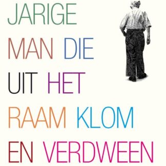 De 100 jarige Man die uit het Raam Klom en Verdween - Jonas Jonasson