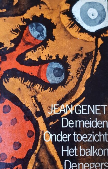 De meiden | Onder toezicht | Het balkon | De negers - Jean Genet