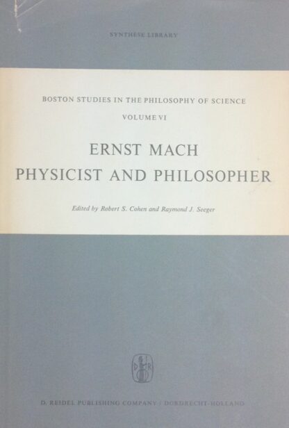 Ernst Mach - Physicist and Philosopher - Robert S. Cohen