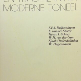 Avant-Garde en Traditie in het Moderne Toneel - F.F.J. Drijkoningen