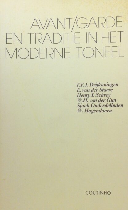 Avant-Garde en Traditie in het Moderne Toneel - F.F.J. Drijkoningen