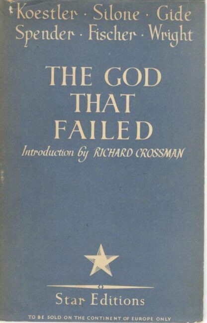 The God that Failed - Six Studies in Communism - Richard Grossman, Arthur Koestler