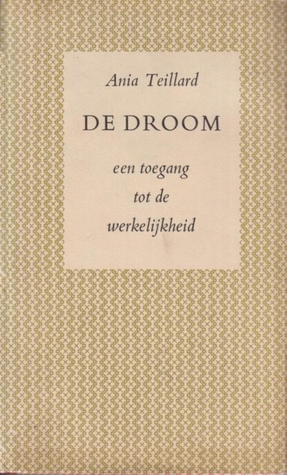 De droom, een toegang tot de werkelijkheid - Ania Teillard