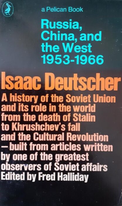 Russia, China, and the West 1953-1966 - Isaac Deutscher
