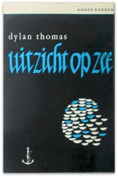 Uitzicht op Zee - Dylan Thomas [Eerste Druk 1961]