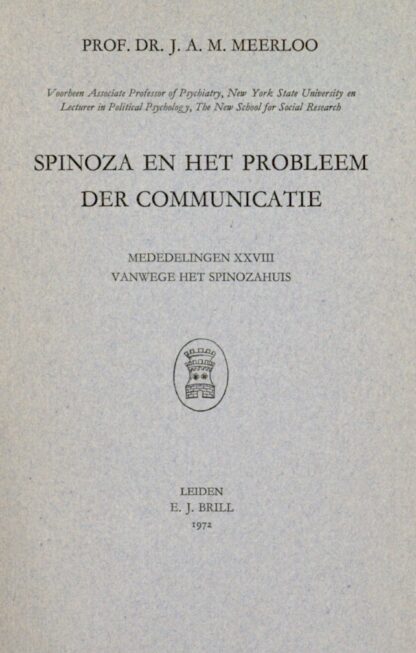Spinoza en het probleem der communicatie - Prof. Dr. J.A.M. Meerloo