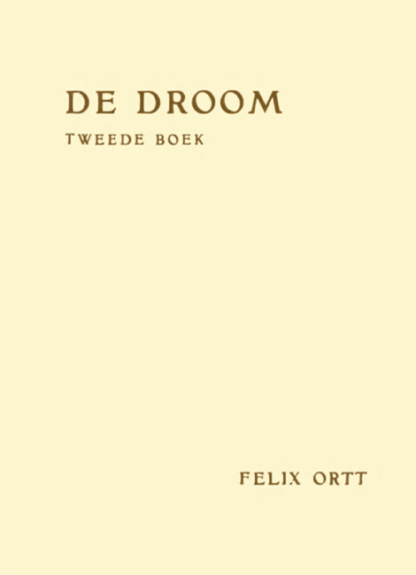 De Droom Tweede boek - Het vraagstuk van den droom - Felix Ortt