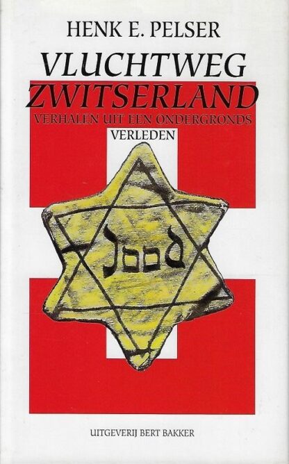 Vluchtweg Zwitserland - Henk E. Pelser