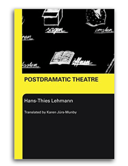 Postdramatic theatre - Hans-Thies Lehmann