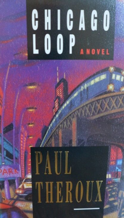 Chicago Loop - Paul Theroux