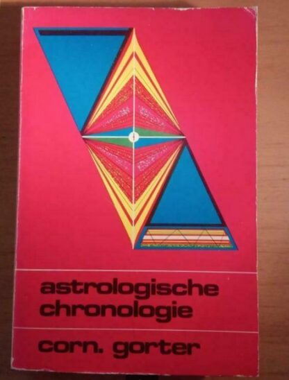 Astrologische Chronologie - Cornelis Gorter